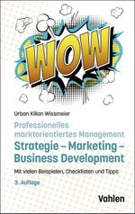 Professionelles marktorientiertes Management: Strategie, Marketing, Business Development Cover des Buches Professionelles marktorientiertes Management: Strategie, Marketing, Business Development (ISBN: 9783800676149)