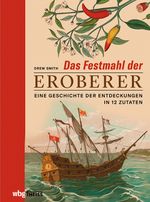 Das Festmahl der Eroberer Cover des Buches Das Festmahl der Eroberer (ISBN: 9783806240290)