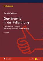 Grundrechte in der Fallprüfung: Schutzbereich - Eingriff - Verfassungsrechtliche Rechtfertigung (Falltraining) Cover des Buches Grundrechte in der Fallprüfung: Schutzbereich - Eingriff - Verfassungsrechtliche Rechtfertigung (Falltraining) (ISBN: 9783811445321)