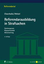 Referendarausbildung in Strafsachen: Stationspraxis - Klausurtechnik - Aktenvortrag (Referendariat) Cover des Buches Referendarausbildung in Strafsachen: Stationspraxis - Klausurtechnik - Aktenvortrag (Referendariat) (ISBN: 9783811467613)