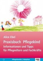 Praxisbuch Pflegekind Cover des Buches Praxisbuch Pflegekind (ISBN: 9783824802883)