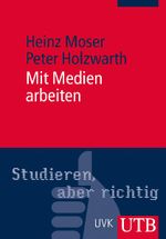Mit Medien arbeiten Cover des Buches Mit Medien arbeiten (ISBN: 9783825235093)