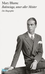 Balenciaga, unser aller Meister Cover des Buches Balenciaga, unser aller Meister (ISBN: 9783829607957)