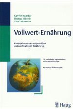 Vollwert-Ernährung (kart. Sonderausgabe): Konzeption einer zeitgemäßen und nachhaltigen Ernährung Cover des Buches Vollwert-Ernährung (kart. Sonderausgabe): Konzeption einer zeitgemäßen und nachhaltigen Ernährung (ISBN: 9783830472513)