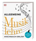 Allgemeine Musiklehre anschaulich erklärt: Mit Hörbeispielen auf CD Cover des Buches Allgemeine Musiklehre anschaulich erklärt: Mit Hörbeispielen auf CD (ISBN: 9783831031672)