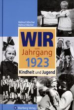 Wir vom Jahrgang 1923 - Kindheit und Jugend Cover des Buches Wir vom Jahrgang 1923 - Kindheit und Jugend (ISBN: 9783831316236)
