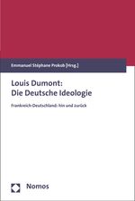 Louis Dumont: Die Deutsche Ideologie: Frankreich-Deutschland: hin und zurück Cover des Buches Louis Dumont: Die Deutsche Ideologie: Frankreich-Deutschland: hin und zurück (ISBN: 9783832967161)