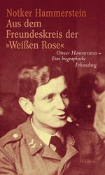 Aus dem Freundeskreis der 'Weißen Rose': Otmar Hammerstein - Eine biographische Erkundung Cover des Buches Aus dem Freundeskreis der 'Weißen Rose': Otmar Hammerstein - Eine biographische Erkundung (ISBN: 9783835313842)