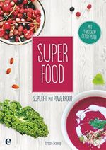 Super Food: Super fit mit Power Food. Mit 4-Wochen-Detox-Plan Cover des Buches Super Food: Super fit mit Power Food. Mit 4-Wochen-Detox-Plan (ISBN: 9783841905031)