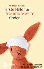 Erste Hilfe für traumatisierte Kinder Cover des Buches Erste Hilfe für traumatisierte Kinder (ISBN: 9783843601467)