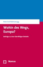 Wohin des Wegs, Europa?: Beiträge zu einer überfälligen Debatte Cover des Buches Wohin des Wegs, Europa?: Beiträge zu einer überfälligen Debatte (ISBN: 9783848719662)