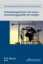 Entwicklungstheorie von heute - Entwicklungspolitik von morgen Cover des Buches Entwicklungstheorie von heute - Entwicklungspolitik von morgen (ISBN: 9783848726134)