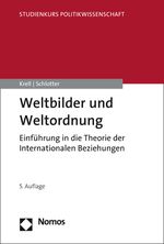 Weltbilder und Weltordnung: Einführung in die Theorie der Internationalen Beziehungen (Studienkurs Politikwissenschaft) Cover des Buches Weltbilder und Weltordnung: Einführung in die Theorie der Internationalen Beziehungen (Studienkurs Politikwissenschaft) (ISBN: 9783848741830)