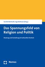 Das Spannungsfeld von Religion und Politik Cover des Buches Das Spannungsfeld von Religion und Politik (ISBN: 9783848755141)