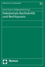 Dekoloniale Rechtskritik und Rechtspraxis Cover des Buches Dekoloniale Rechtskritik und Rechtspraxis (ISBN: 9783848762538)