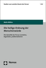 Die heilige Ordnung der Menschenwürde Cover des Buches Die heilige Ordnung der Menschenwürde (ISBN: 9783848763467)