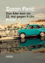 Das Alter kam am 23. Mai gegen 11 Uhr Cover des Buches Das Alter kam am 23. Mai gegen 11 Uhr (ISBN: 9783852566092)