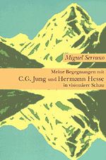 Meine Begegnungen mit C. G. Jung und Hermann Hesse in visionärer Schau Cover des Buches Meine Begegnungen mit C. G. Jung und Hermann Hesse in visionärer Schau (ISBN: 9783856305598)