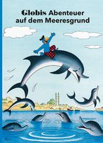 Globis Abenteuer auf dem Meeresgrund Cover des Buches Globis Abenteuer auf dem Meeresgrund (ISBN: 9783857030260)