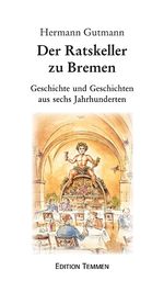Der Ratskeller zu Bremen Cover des Buches Der Ratskeller zu Bremen (ISBN: 9783861081913)
