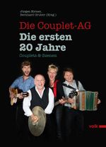 Die Couplet-AG. Die ersten 20 Jahre Cover des Buches Die Couplet-AG. Die ersten 20 Jahre (ISBN: 9783862221264)