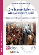 Die Evangelikalen – wie sie wirklich sind: Daten und Fakten, die jeder kennen sollte / zugleich idea-Dokumentation (edition pro mundis) Cover des Buches Die Evangelikalen – wie sie wirklich sind: Daten und Fakten, die jeder kennen sollte / zugleich idea-Dokumentation (edition pro mundis) (ISBN: 9783862690121)