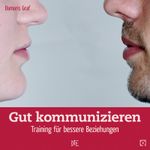 Gut kommunizieren Cover des Buches Gut kommunizieren (ISBN: 9783862702855)