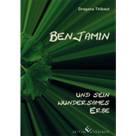 Benjamin und sein wundersames Erbe Cover des Buches Benjamin und sein wundersames Erbe (ISBN: 9783864684364)
