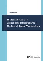 The Identification of Critical Road Infrastructures - The Case of Baden-Wuerttemberg Cover des Buches The Identification of Critical Road Infrastructures - The Case of Baden-Wuerttemberg (ISBN: 9783866447882)