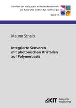 Integrierte Sensoren mit photonischen Kristallen auf Polymerbasis Cover des Buches Integrierte Sensoren mit photonischen Kristallen auf Polymerbasis (ISBN: 9783866448131)