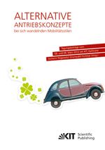 Alternative Antriebskonzepte bei sich wandelnden Mobilitätsstilen: Tagungsbeiträge vom 08. und 09. März 2012 am KIT, Karlsruhe Cover des Buches Alternative Antriebskonzepte bei sich wandelnden Mobilitätsstilen: Tagungsbeiträge vom 08. und 09. März 2012 am KIT, Karlsruhe (ISBN: 9783866449442)
