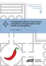 Configurable Software Performance Completions through Higher-Order Model Transformations Cover des Buches Configurable Software Performance Completions through Higher-Order Model Transformations (ISBN: 9783866449909)