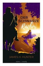 Der Schwarze Rächer: Band 2 der Jugendbuchreihe »starkundmutig« Cover des Buches Der Schwarze Rächer: Band 2 der Jugendbuchreihe »starkundmutig« (ISBN: 9783866996311)