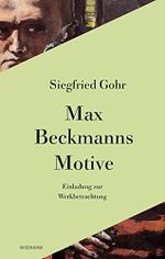 Max Beckmann. Motive: Einladung zur Werkbetrachtung Cover des Buches Max Beckmann. Motive: Einladung zur Werkbetrachtung (ISBN: 9783868324563)