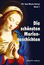 Die schönsten Mariengeschichten / Die schönsten Mariengeschichten Cover des Buches Die schönsten Mariengeschichten / Die schönsten Mariengeschichten (ISBN: 9783874490238)