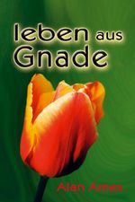 Leben aus Gnade Cover des Buches Leben aus Gnade (ISBN: 9783874493192)