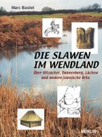 Die Slawen im Wendland Cover des Buches Die Slawen im Wendland (ISBN: 9783875362442)