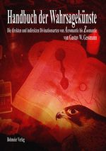 Handbuch der Wahrsagekünste Cover des Buches Handbuch der Wahrsagekünste (ISBN: 9783890944777)