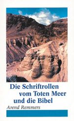 Die Schriftrollen vom Toten Meer und die Bibel Cover des Buches Die Schriftrollen vom Toten Meer und die Bibel (ISBN: 9783892873617)