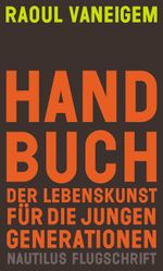Handbuch der Lebenskunst für die jungen Generationen Cover des Buches Handbuch der Lebenskunst für die jungen Generationen (ISBN: 9783894015848)