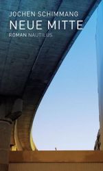Neue Mitte Cover des Buches Neue Mitte (ISBN: 9783894017415)