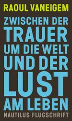 Zwischen der Trauer um die Welt und der Lust am Leben Cover des Buches Zwischen der Trauer um die Welt und der Lust am Leben (ISBN: 9783894017460)