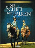 Der Schrei des Falken, Gesamtausgabe.Bd.3 Cover des Buches Der Schrei des Falken, Gesamtausgabe.Bd.3 (ISBN: 9783894742591)
