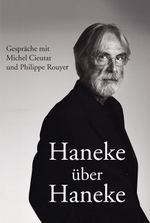Haneke über Haneke Cover des Buches Haneke über Haneke (ISBN: 9783895812972)