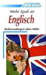 ASSiMiL Selbstlernkurs für Deutsche / Assimil Mehr Spaß an Englisch Cover des Buches ASSiMiL Selbstlernkurs für Deutsche / Assimil Mehr Spaß an Englisch (ISBN: 9783896250193)