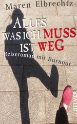 Alles was ich muss ist weg Cover des Buches Alles was ich muss ist weg (ISBN: 9783897413818)