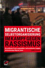 Migrantische Selbstorganisierung im Kampf gegen Rassismus Cover des Buches Migrantische Selbstorganisierung im Kampf gegen Rassismus (ISBN: 9783897712232)