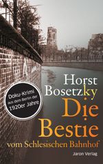 Die Bestie vom Schlesischen Bahnhof Cover des Buches Die Bestie vom Schlesischen Bahnhof (ISBN: 9783897737310)