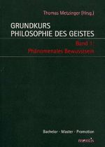 Grundkurs Philosophie des Geistes / Grundkurs Philosophie des Geistes - Band 1: Phänomenales Bewusstsein Cover des Buches Grundkurs Philosophie des Geistes / Grundkurs Philosophie des Geistes - Band 1: Phänomenales Bewusstsein (ISBN: 9783897855519)