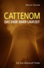 Cattenom - Das Ende einer Laufzeit Cover des Buches Cattenom - Das Ende einer Laufzeit (ISBN: 9783897962392)
